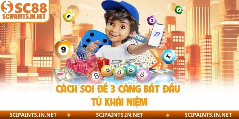 Cách soi đề 3 càng bắt đầu từ  khái niệm