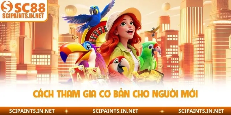 Cách tham gia cơ bản cho người mới