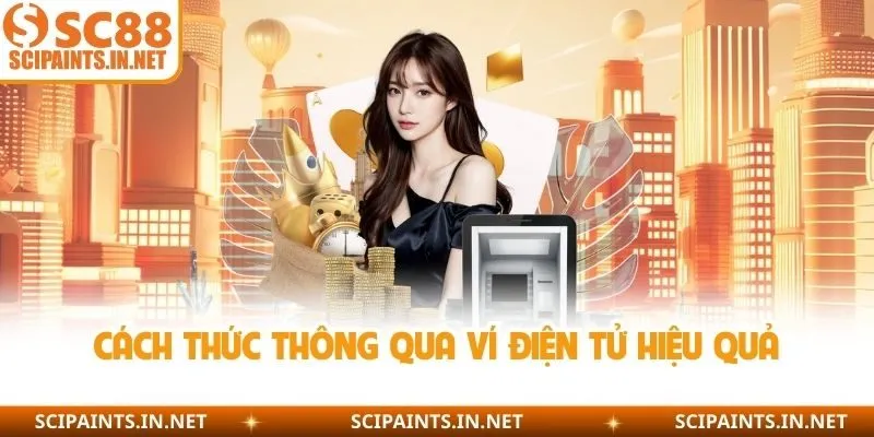 Cách thức thông qua ví điện tử hiệu quả