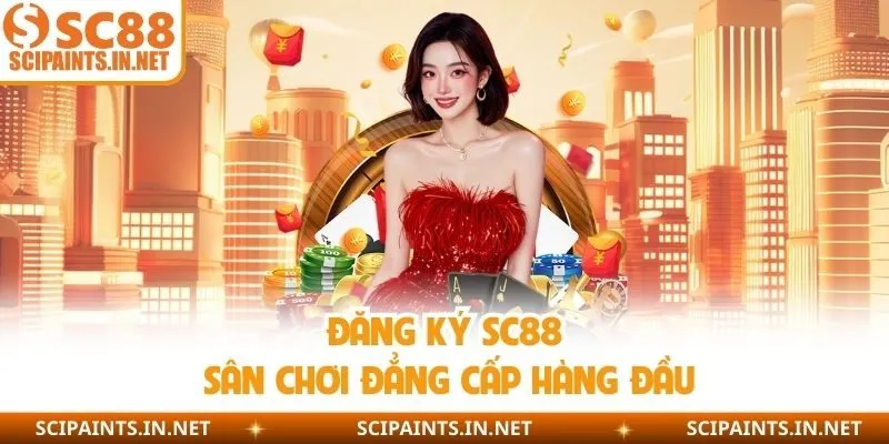 Đăng ký SC88 sân chơi đẳng cấp hàng đầu