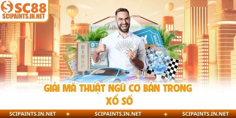 Giải mã thuật ngữ cơ bản trong xổ số