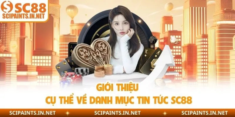 Giới thiệu cụ thể về danh mục tin tức SC88