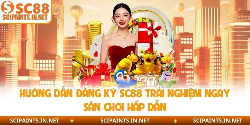 Hướng Dẫn Đăng Ký SC88 Trải Nghiệm Ngay Sân Chơi Hấp Dẫn