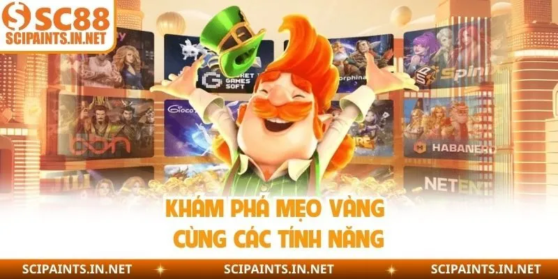 Khám phá mẹo vàng cùng các tính năng