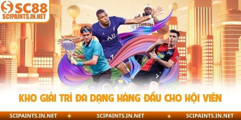 Kho giải trí đa dạng hàng đầu cho hội viên