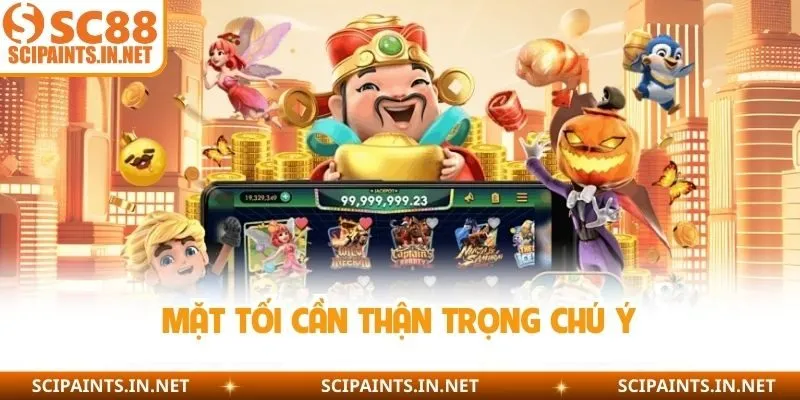 Mặt tối cần thận trọng cần chú ý