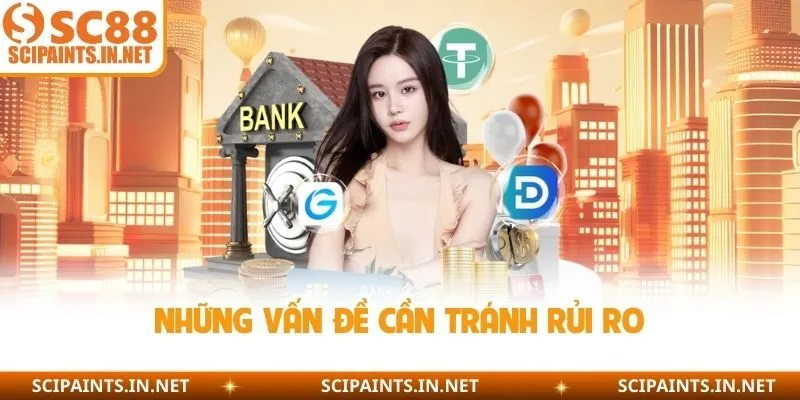 Những vấn đề cần tránh rủi ro