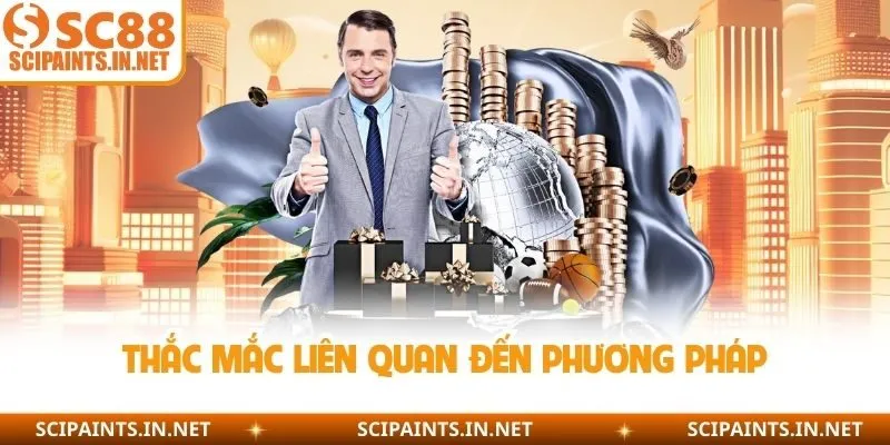 Thắc mắc liên quan đến phương pháp